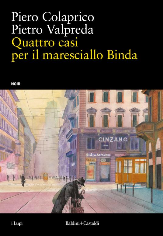 Quattro casi per il maresciallo Binda - Piero Colaprico,Pietro Valpreda - copertina