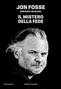 Libro Il mistero della fede Jon Fosse Eskil Skjeldal