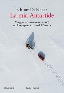 Antartica unlimited. Sessanta giorni di bici, solitudine e ghiaccio
