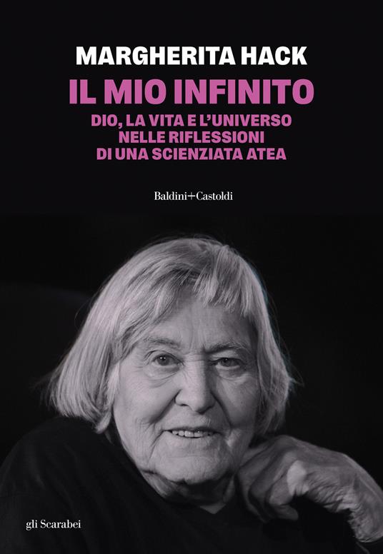 Il mio infinito. Dio, la vita e l'universo nelle riflessioni di una scienziata atea. Nuova ediz. - Margherita Hack - copertina