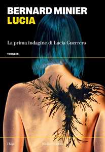 Libro Lucia. La prima indagine di Lucia Guerrero Bernard Minier