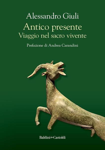 Antico presente. Viaggio nel sacro vivente - Alessandro Giuli - copertina