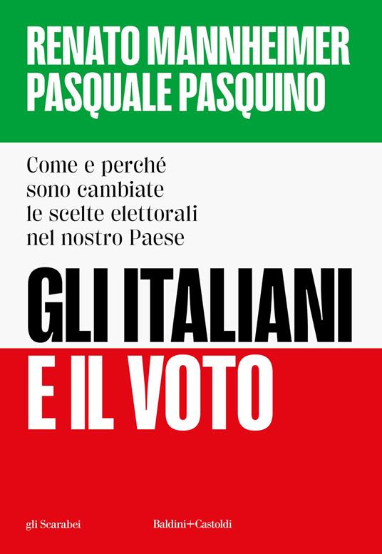 Gli italiani e il voto. Come e perché sono cambiate le scelte elettorali nel nostro Paese - Renato Mannheimer,Pasquale Pasquino - copertina