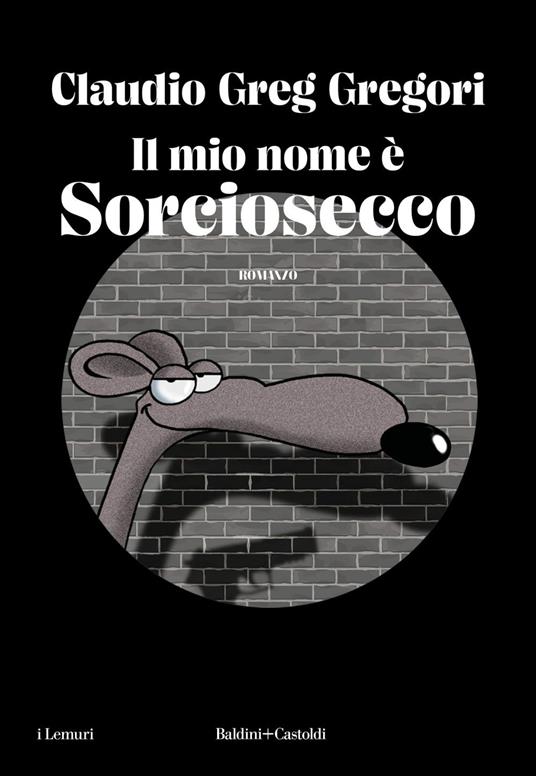 Il mio nome è Sorciosecco - Claudio Greg Gregori - ebook