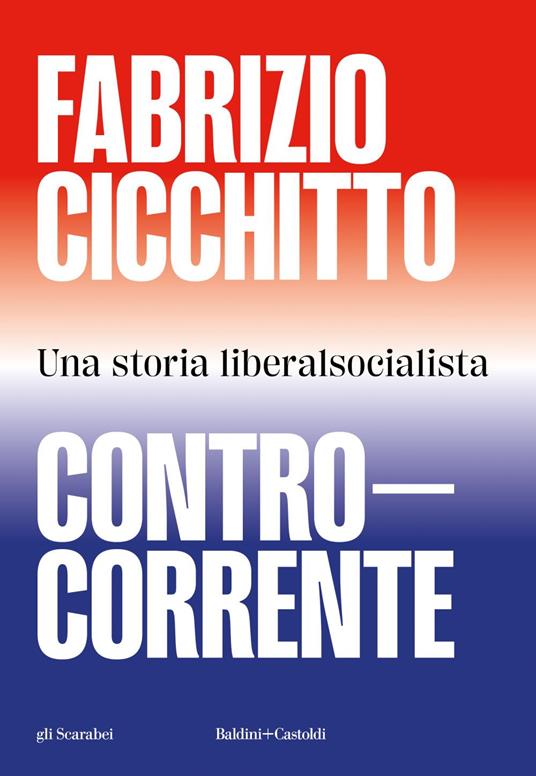 Controcorrente. Una storia liberalsocialista - Fabrizio Cicchitto - ebook