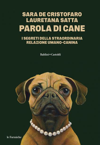 Parola di cane. I segreti della straordinaria relazione umano-canina - Sara De Cristofaro,Lauretana Satta - ebook