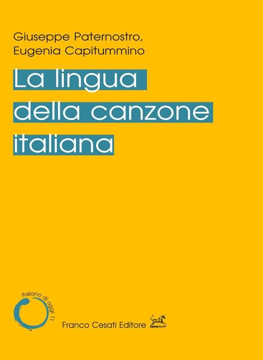 La lingua della canzone italiana - Giuseppe Paternostro,Eugenia Capitummino - copertina