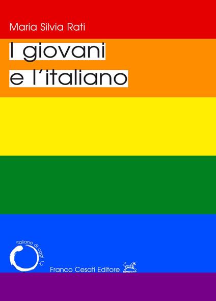 I giovani e l'italiano - Maria Silvia Rati - copertina