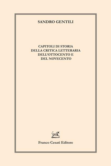 Capitoli di storia della critica letteraria dell'Ottocento e del Novecento - Sandro Gentili - copertina