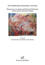 «Né tempo mai, né rugine l’avulse». Proposte per una rilettura di Erasmo di Valvasone: canone, genere, diversità, ecologia