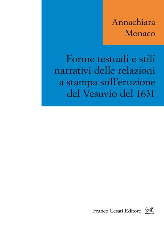 Forme testuali e stili narrativi delle relazioni a stampa sull’eruzione del Vesuvio del 1631 - Annachiara Monaco - copertina
