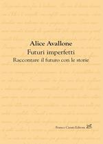 Futuri imperfetti. Raccontare il futuro con le storie