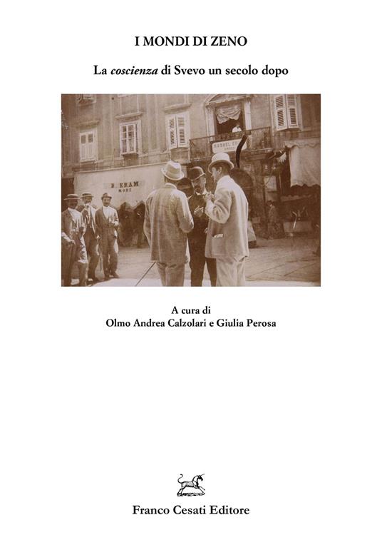 I mondi di Zeno. La «coscienza» di Svevo un secolo dopo - copertina