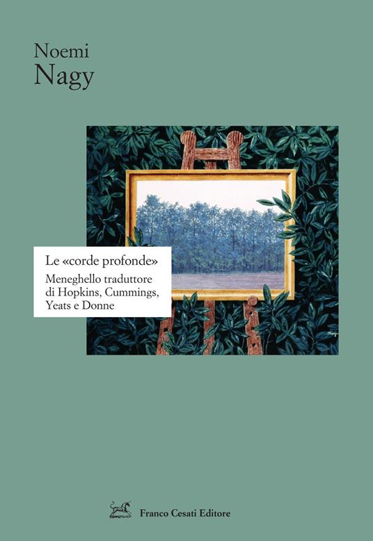 Le «corde profonde». Meneghello traduttore di Hopkins, Cummings, Yeats - Noemi Nagy - copertina