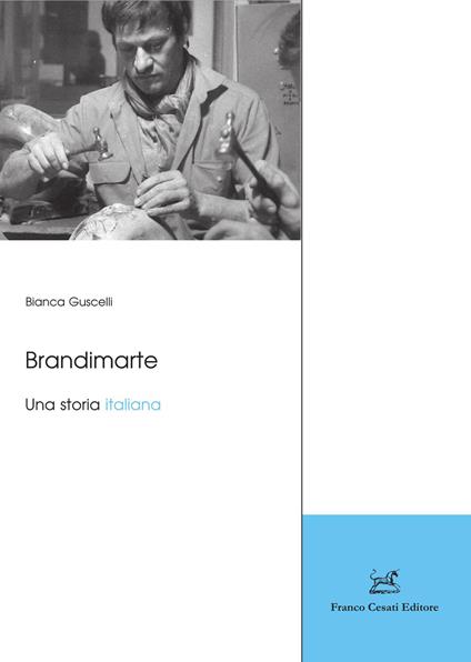 Brandimarte. Una storia italiana - Bianca Guscelli - copertina