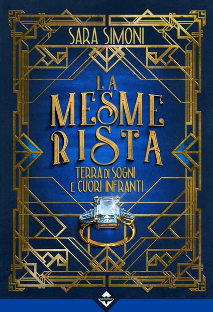 Terra di sogni e cuori infranti. La mesmerista - Sara Simoni - ebook