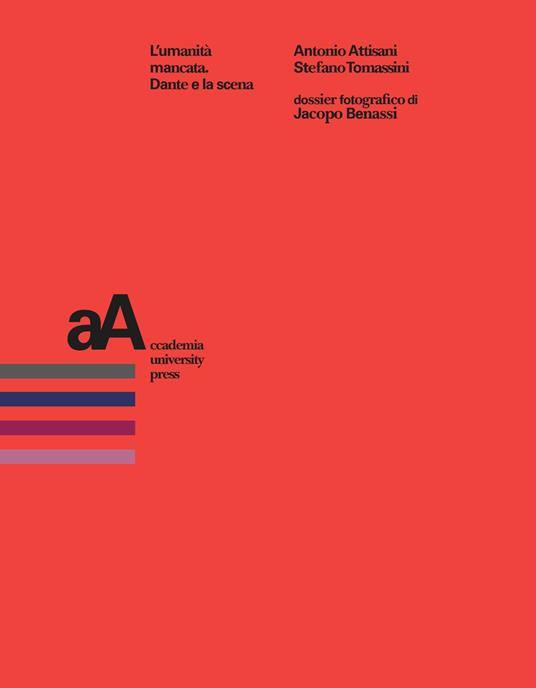 L'umanità mancata. Dante e la scena - Antonio Attisani,Stefano Tomassini - copertina