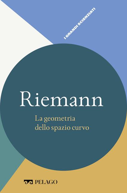 Riemann. La geometria dello spazio curvo - Alberto Cogliati - ebook