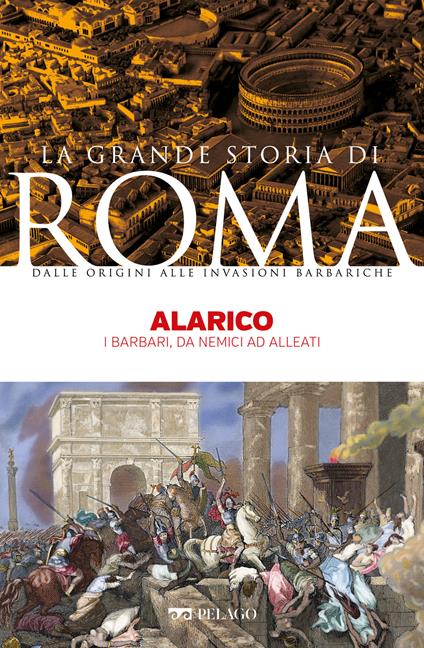 Alarico. I barbari, da nemici ad alleati - Franco Cardini - ebook