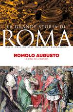 Romolo Augusto. La fine dell'impero