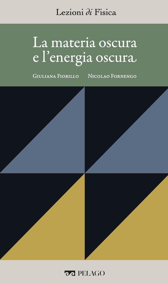 La materia oscura e l'energia oscura - Giuliana Fiorillo,Nicolao Fornengo - ebook