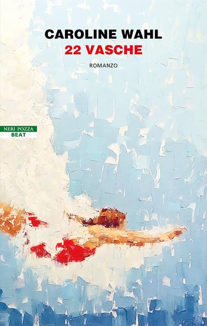 22 vasche - Caroline Wahl,Scilla Forti - ebook