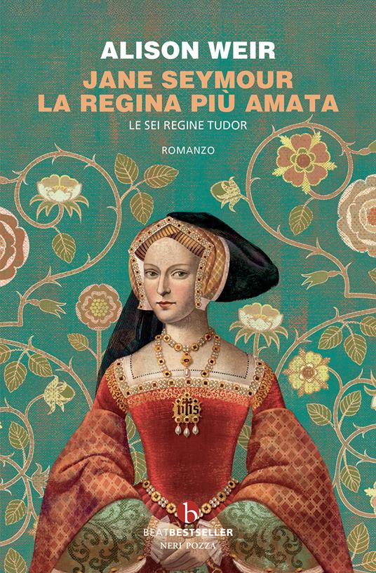 Jane Seymour. La regina più amata. Le sei regine Tudor - Alison Weir - copertina