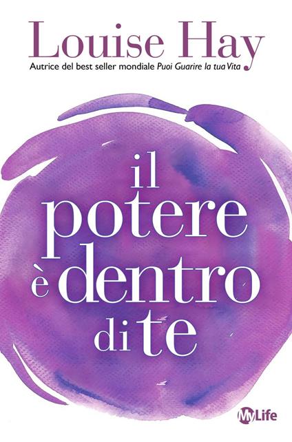Il potere è dentro di te - Louise L. Hay,Paola Simonetti - ebook