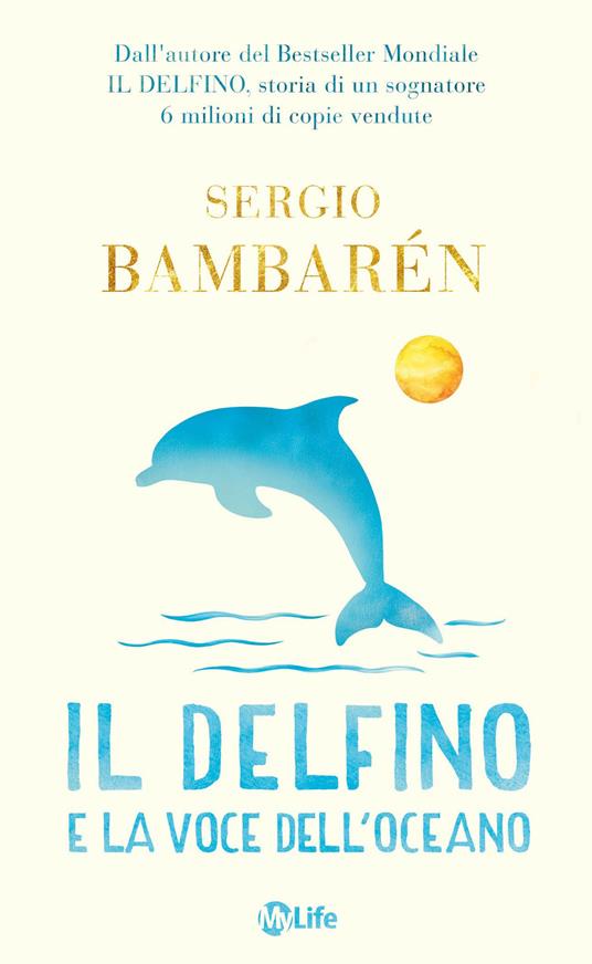 Il delfino e la voce dell'oceano. Ediz. illustrata - Sergio Bambarén - copertina