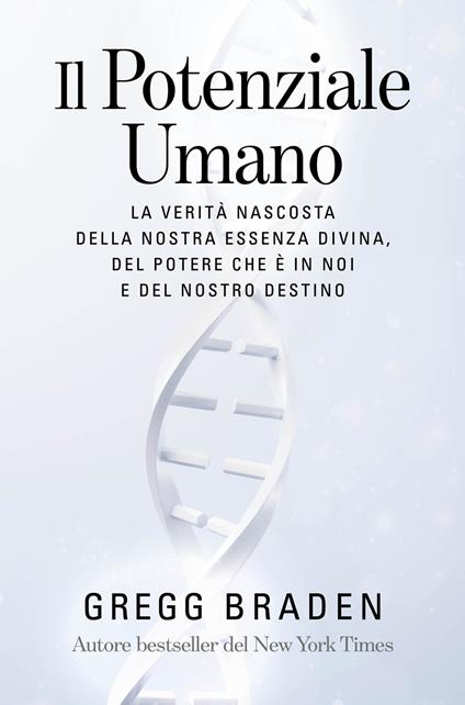 Il potenziale umano - Gregg Braden - copertina