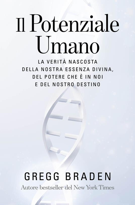 Il potenziale umano - Gregg Braden - copertina