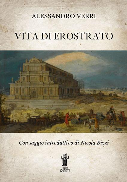 Vita di Erostrato - Alessandro Verri - ebook