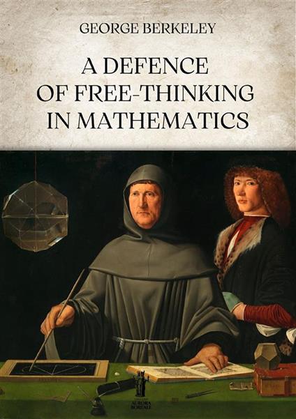 A defence of free-thinking in mathematics - George Berkeley - copertina