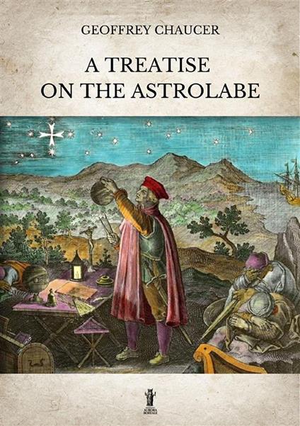 A treatise on the astrolabe. Ediz. critica - Geoffrey Chaucer - copertina