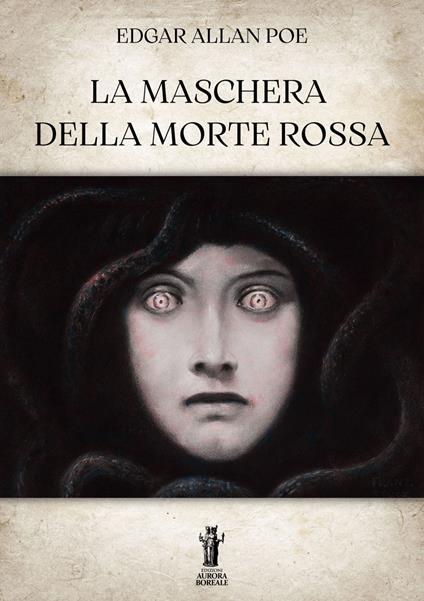 La maschera della Morte Rossa - Edgar Allan Poe,Baccio Emanuele Maineri - ebook