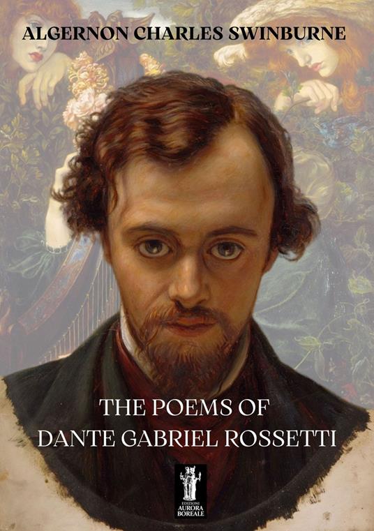 The poems of Dante Gabriel Rossetti - Algernon C. Swinburne - copertina