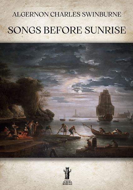 Songs before Sunrise - Algernon C. Swinburne - copertina