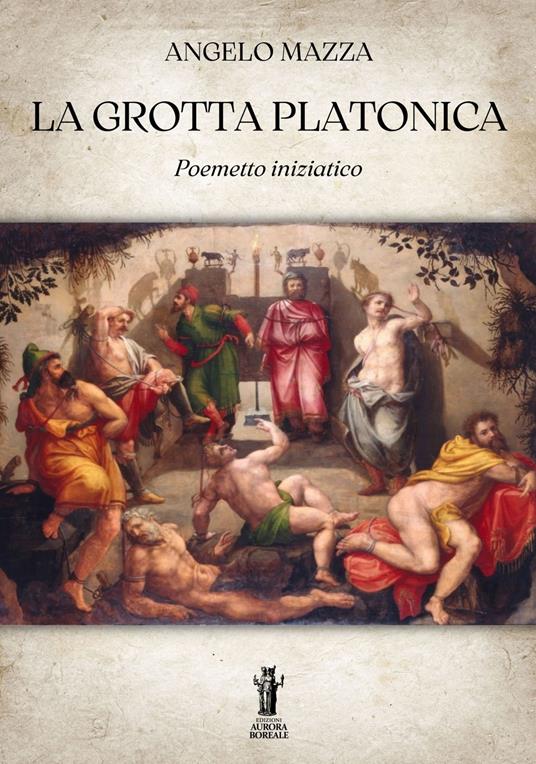 La grotta platonica. Poemetto iniziatico - Angelo Mazza - ebook