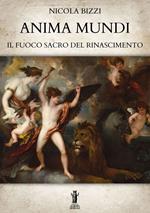 Anima mundi. Il fuoco sacro del Rinascimento