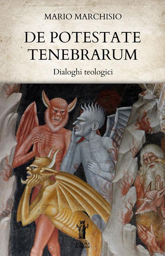 De Potestate Tenebrarum. Dialoghi teologici - Mario Marchisio - ebook