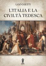 L' Italia e la civiltà tedesca