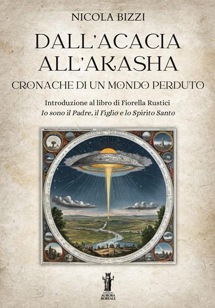 Dall'Acacia all'Akasha. Cronache di un mondo perduto - Nicola Bizzi - ebook