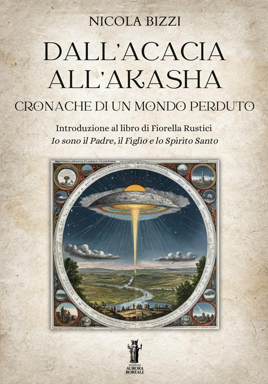 Dall'Acacia all'Akasha. Cronache di un mondo perduto - Nicola Bizzi - ebook