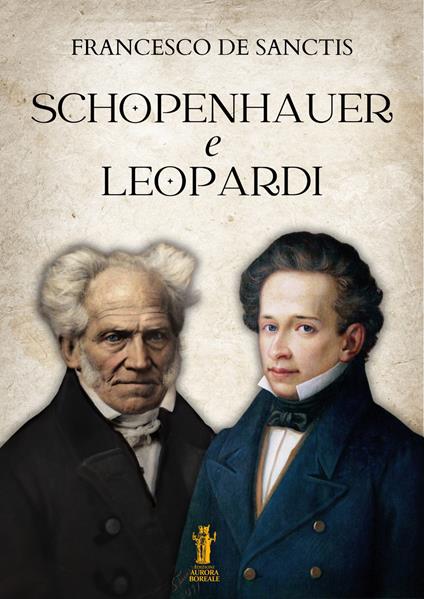 Schopenhauer e Leopardi - Francesco De Sanctis - copertina