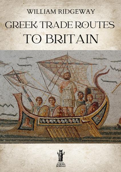 Greek Trade Routes to Britain - William Ridgeway - ebook