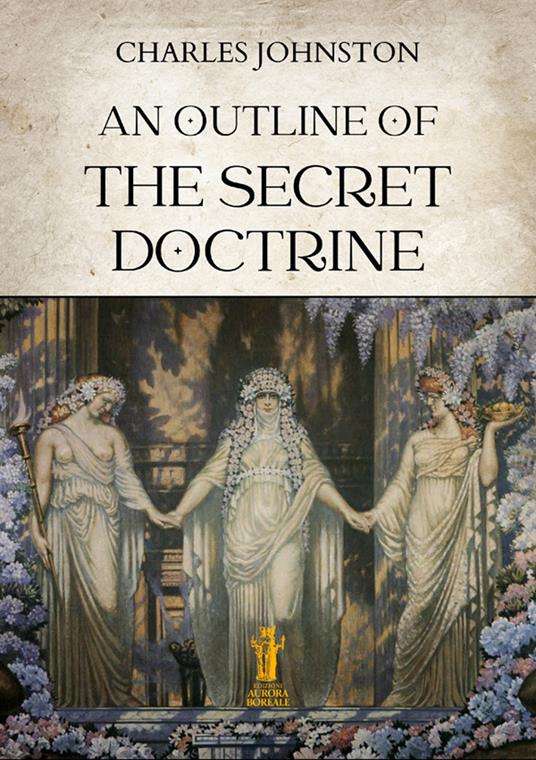 An outline of the secret doctrine - Charles Johnston - copertina