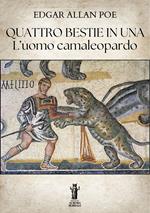Quattro bestie in una. L'uomo camaleopardo