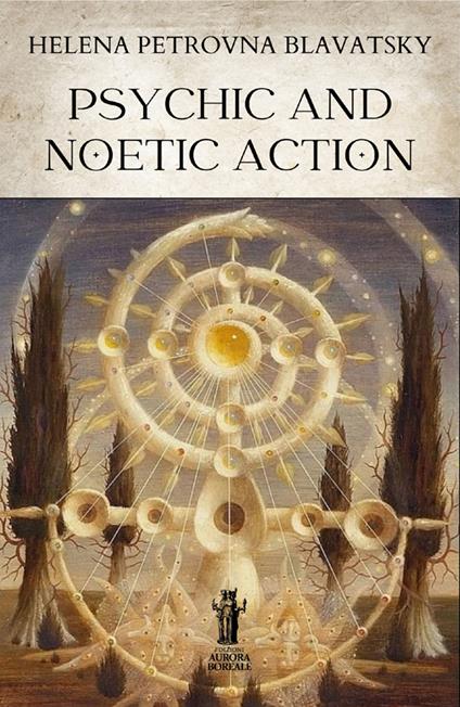 Psychic and noetic action - Helena Petrovna Blavatsky - copertina