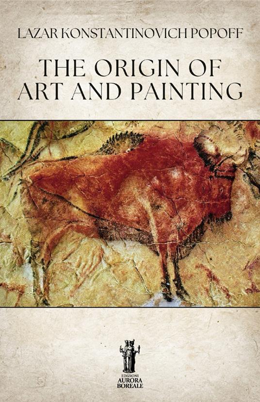 The origin of art and painting - Lazar Konstantinovich Popoff - copertina