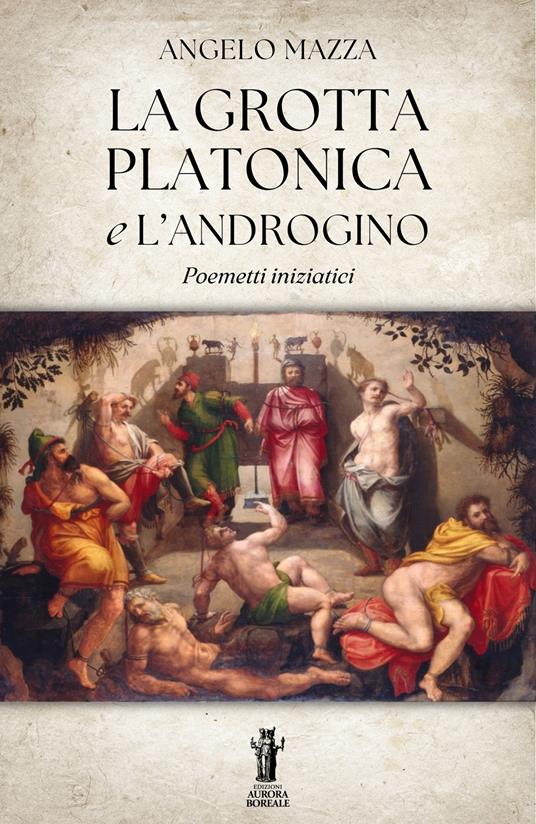 La grotta platonica e L'Androgino. Poemetti iniziatici - Angelo Mazza - ebook